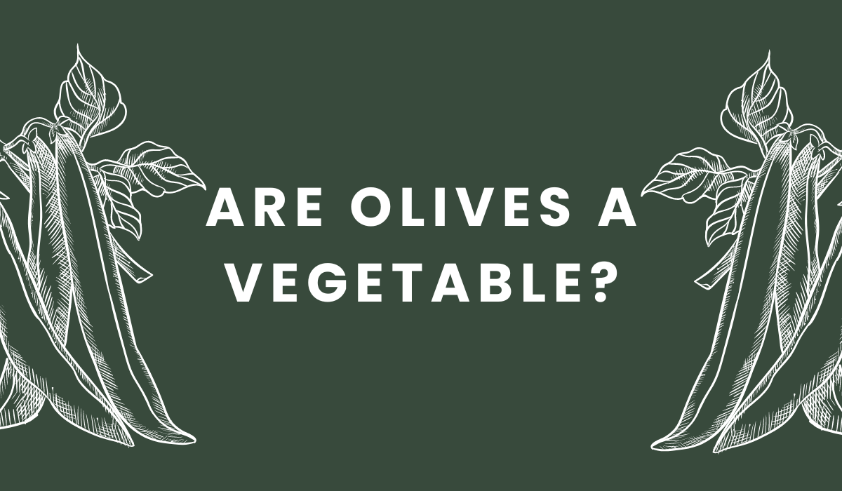 Are Olives a Fruit or a Vegetable? The Answer Might Surprise You