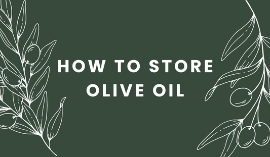 How to Store Olive Oil