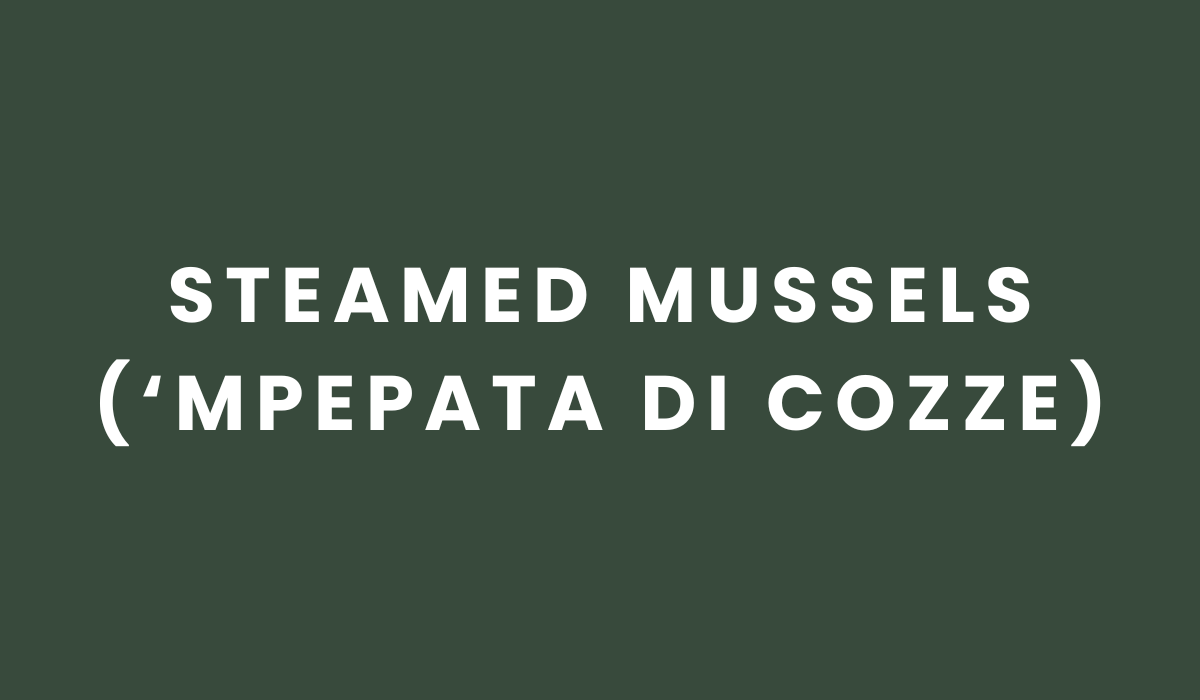 Steamed Mussels (‘Mpepata di Cozze)
