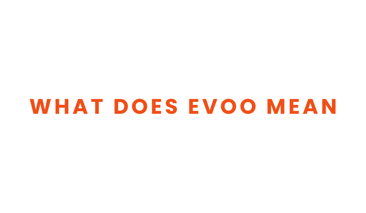 What Does EVOO Mean? The Short Answer and What to Look For