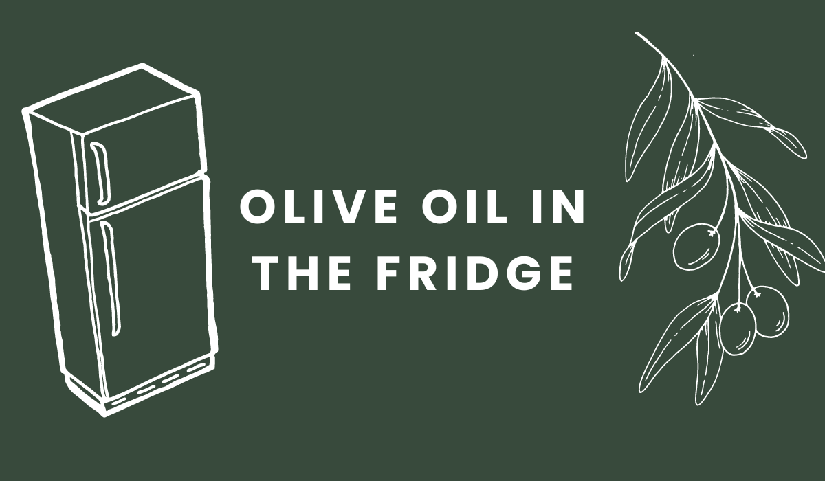 Should You Store Olive Oil in the Refrigerator? Here Is the Answer
