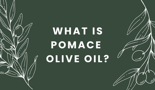 What is Pomace Olive Oil?